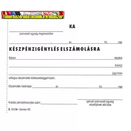 -Kiárusítás- Készpénzigénylés elszámolásra, 50x2, A6, B.13-134 Nyomtatvány, 