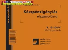 Készpénz igénylés elszámolásra 50 X 2lap -B.13-134/V- PÁTRIA